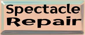 SPECTACLE REPAIR